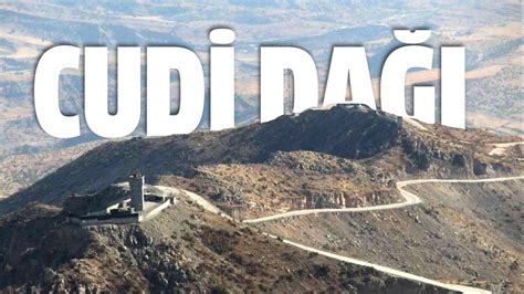  Cudi Dağı: Anıtların Gölgesinde Gizemli Bir Yolculuk